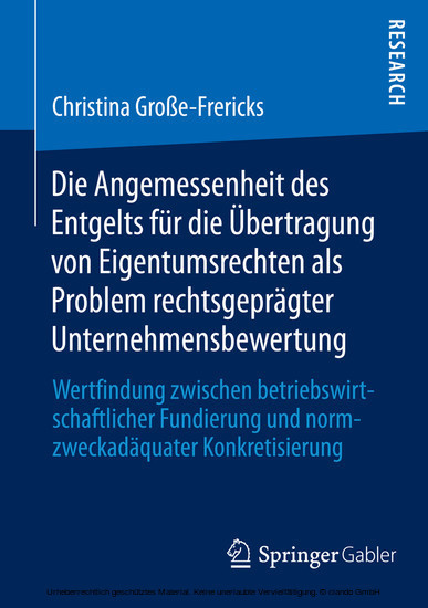Die Angemessenheit des Entgelts für die Übertragung von Eigentumsrechten als Problem rechtsgeprägter Unternehmensbewertung main product photo