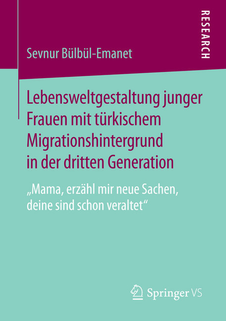 Lebensweltgestaltung junger Frauen mit türkischem Migrationshintergrund in der dritten Generation main product photo