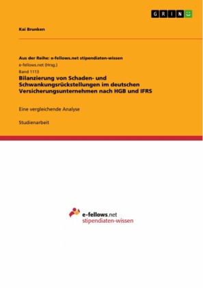 Bilanzierung von Schaden- und Schwankungsrückstellungen im deutschen Versicherungsunternehmen nach HGB und IFRS