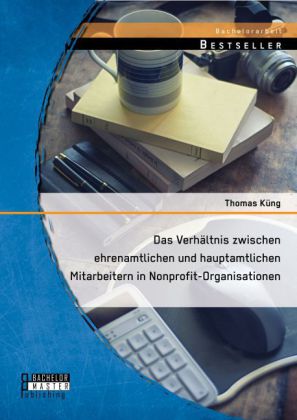 Das Verhältnis zwischen ehrenamtlichen und hauptamtlichen Mit...