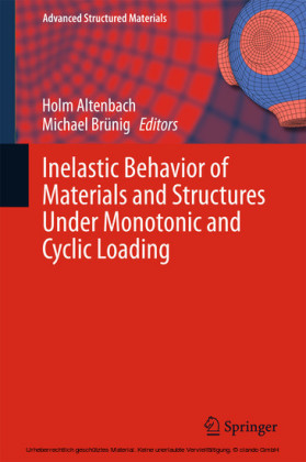 Inelastic Behavior of Materials and Structures Under Monotonic and Cyclic Loading