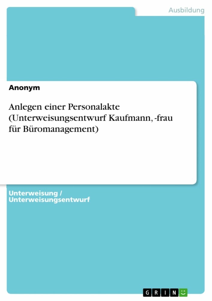 Anlegen einer Personalakte (Unterweisungsentwurf Kaufmann, -frau für Büromanagement) main product photo