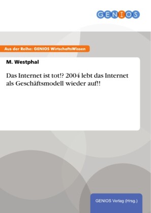 Das Internet ist tot!?  2004 lebt das Internet als Geschäftsmodell wieder auf!!