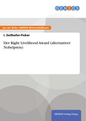 Der Right Livelihood Award (alternativer Nobelpreis)