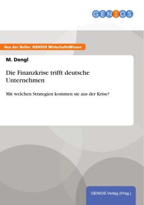 Die Finanzkrise trifft deutsche Unternehmen