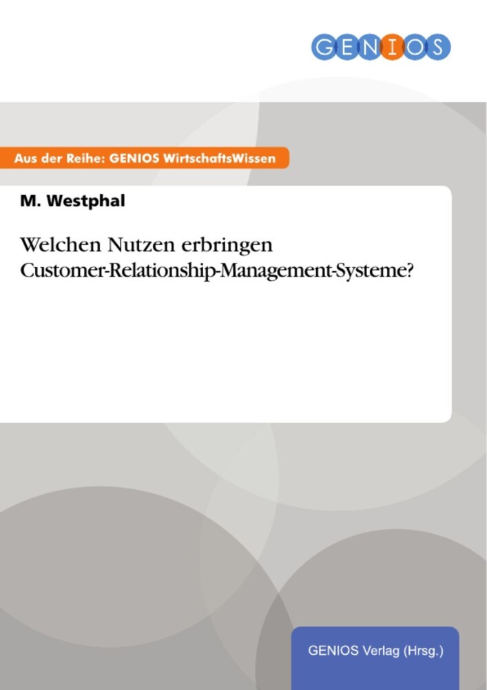 Welchen Nutzen erbringen Customer-Relationship-Management-Systeme? main product photo