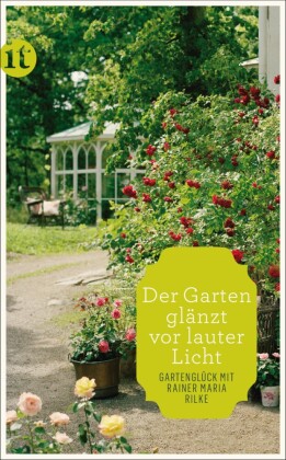 "Der Garten glänzt vor lauter Licht"