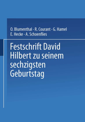 Festschrift David Hilbert zu Seinem Sechzigsten Geburtstag am ...