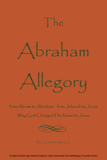 The Abraham Allegory: Why God Changed His Name to Jesus main product photo