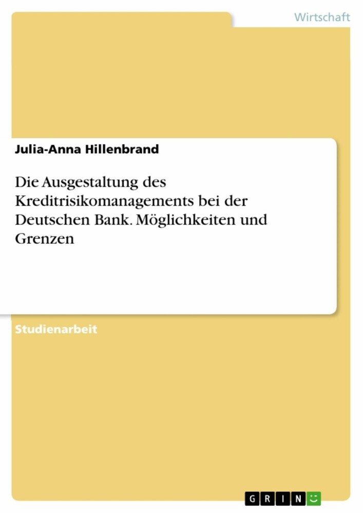 Die Ausgestaltung des Kreditrisikomanagements bei der Deutschen Bank. Möglichkeiten und Grenzen main product photo