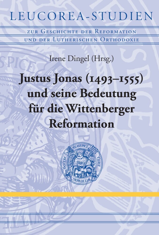 Justus Jonas (1493-1555) und seine Bedeutung für die Wittenberger Reformation main product photo