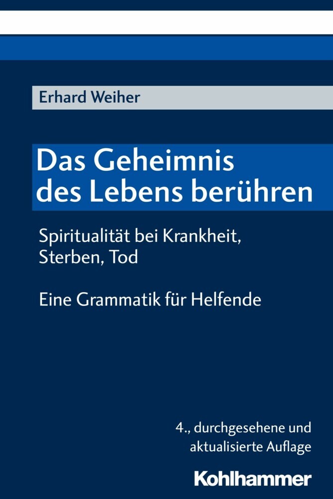 Das Geheimnis des Lebens berühren - Spiritualität bei Krankheit, Sterben, Tod main product photo
