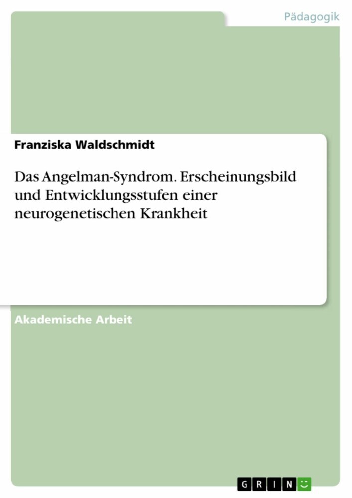 Das Angelman-Syndrom. Erscheinungsbild und Entwicklungsstufen einer neurogenetischen Krankheit main product photo