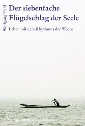Der siebenfache Flügelschlag der Seele