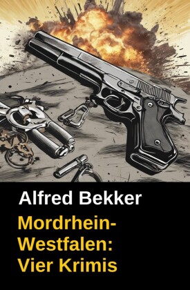 MORDrhein-Westfalen (Vier Krimis mit Tatorten in NRW - Münsterland, Sauerland, Niederrhein)