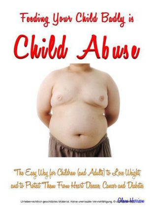 Feeding Your Child Badly is Child Abuse