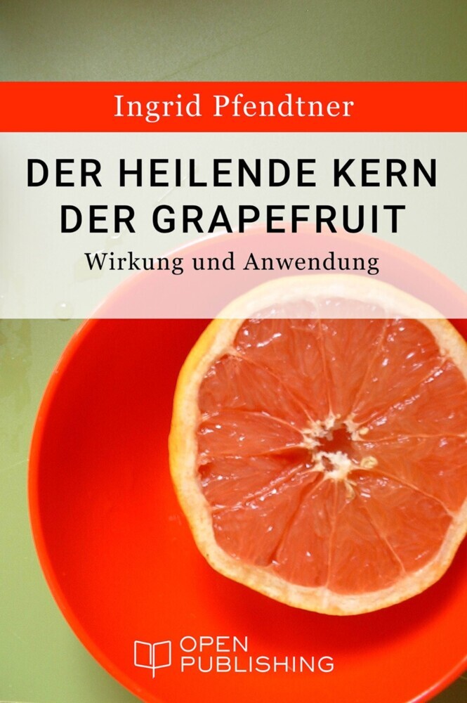 Der heilende Kern der Grapefruit - Wirkung und Anwendung main product photo
