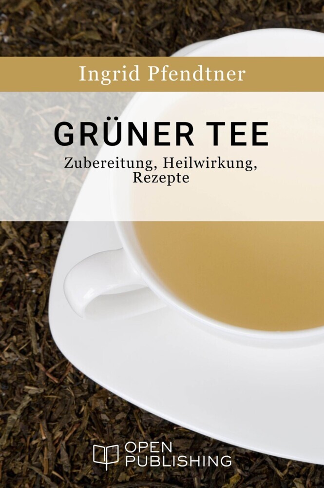 Grüner Tee - Zubereitung, Heilwirkung, Rezepte main product photo