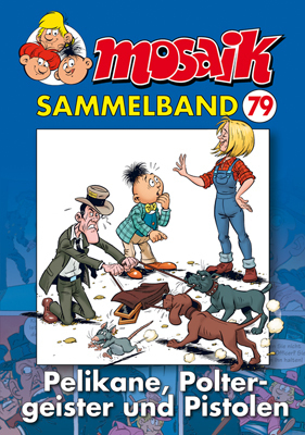 Mosaik Sammelband - Pelikane, Poltergeister und Pistolen main product photo