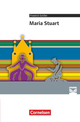 Cornelsen Literathek - Textausgaben - Maria Stuart - Empfohlen für das 10.-13. Schuljahr - Textausgabe - Text - Erläuterungen - Materialien