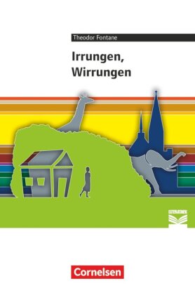 Cornelsen Literathek - Textausgaben - Irrungen, Wirrungen - Empfohlen für das 10.-13. Schuljahr - Textausgabe - Text - Erläuterungen - Materialien