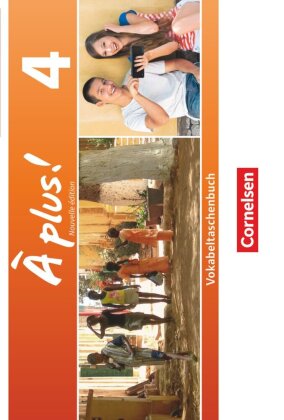 À plus ! - Französisch als 1. und 2. Fremdsprache - Ausgabe 2012 - Band 4