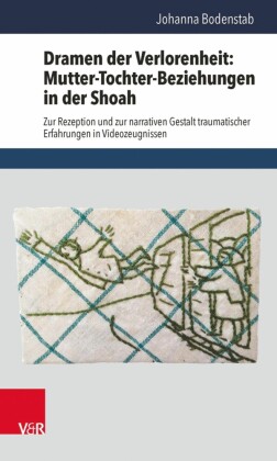 Dramen der Verlorenheit: Mutter-Tochter-Beziehungen in der Shoah