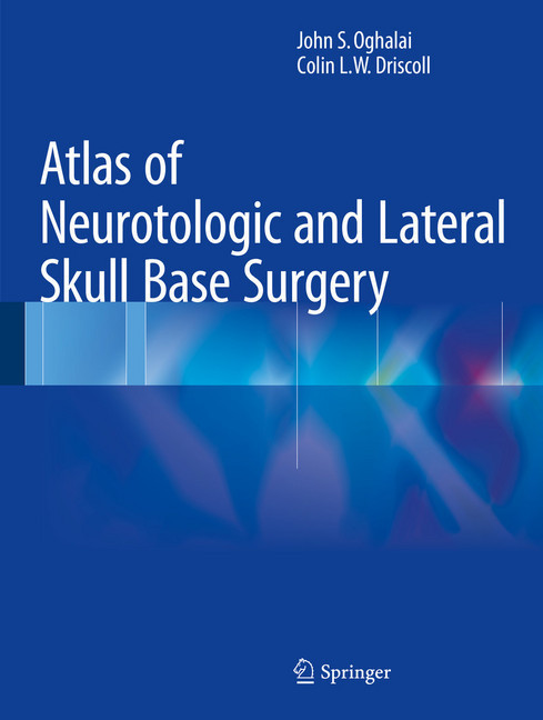 Atlas of Neurotologic and Lateral Skull Base Surgery main product photo