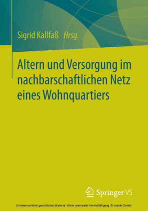 Altern und Versorgung im nachbarschaftlichen Netz eines Wohnquartiers