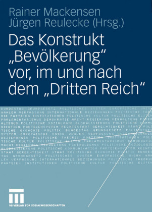 Das Konstrukt 'Bevölkerung' vor, im und nach dem 'Dritten Reich'