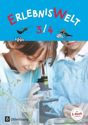 Erlebniswelt - Heimat- und Sachunterricht für Grundschulen in Bayern - Neuausgabe - 3./4. Jahrgangsstufe
