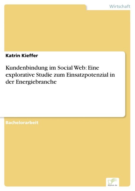 Kundenbindung im Social Web: Eine explorative Studie zum Einsatzpotenzial in der Energiebranche main product photo