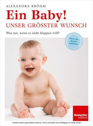 Ein Baby! Unser grösster Wunsch