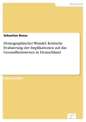 Demographischer Wandel: Kritische Evaluierung der Implikationen auf das Gesundheitswesen in Deutschland