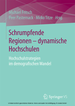 Schrumpfende Regionen - dynamische Hochschulen