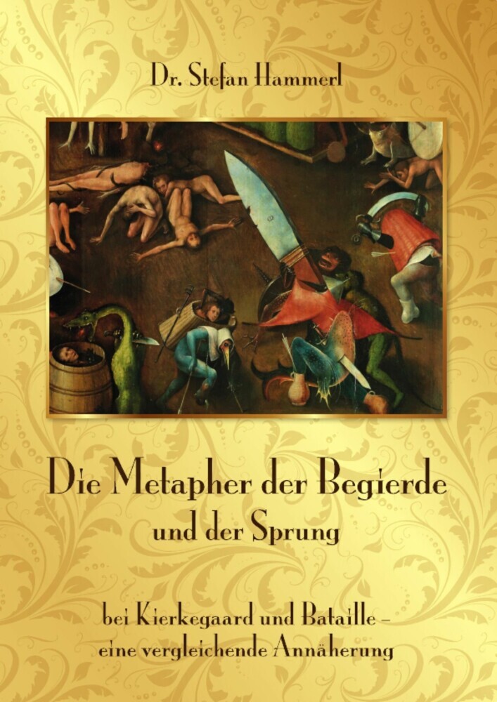 Die Metapher der Begierde und der Sprung bei Kierkegaard und Bataille - eine vergleichende Annäherung main product photo
