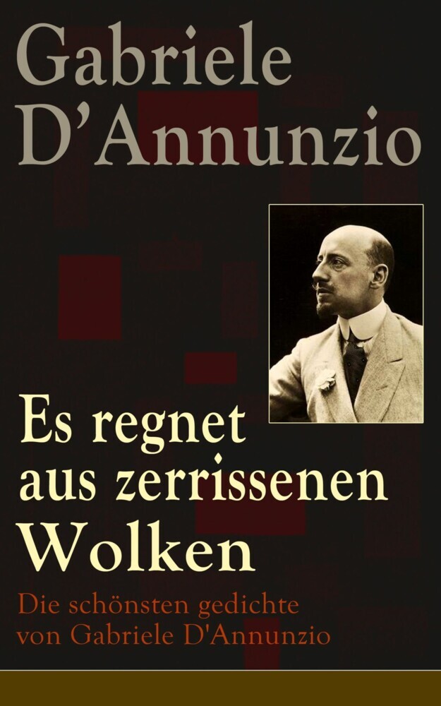 Es regnet aus zerrissenen Wolken: Die schönsten gedichte von Gabriele D'Annunzio main product photo