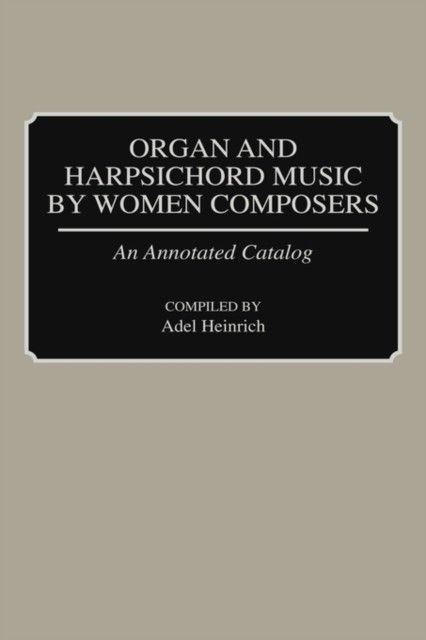 Organ and Harpsichord Music by Women Composers: An Annotated Catalog main product photo