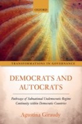 Democrats and Autocrats: Pathways of Subnational Undemocratic Regime Continuity within Democratic Countries