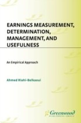 Earnings Measurement, Determination, Management, and Usefulness: An Empirical Approach