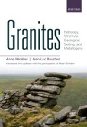 Granites: Petrology, Structure, Geological Setting, and Metallogeny