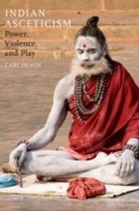 Indian Asceticism: Power, Violence, and Play main product photo