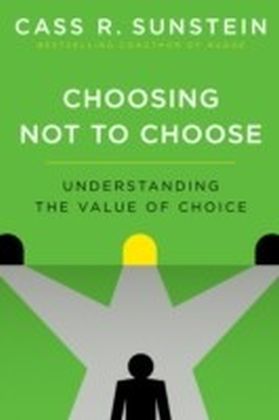 Choosing Not to Choose: Understanding the Value of Choice