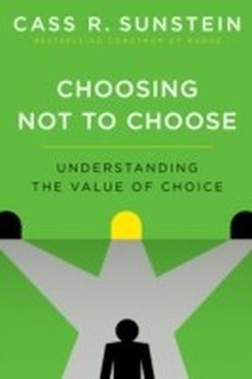Choosing Not to Choose: Understanding the Value of Choice main product photo