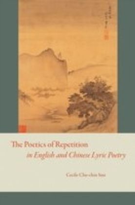 Poetics of Repetition in English and Chinese Lyric Poetry