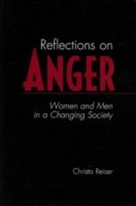 Reflections on Anger: Women and Men in a Changing Society