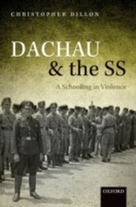 Dachau and the SS: A Schooling in Violence main product photo