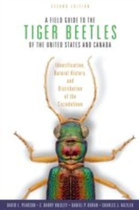 Field Guide to the Tiger Beetles of the United States and Canada: Identification, Natural History, and Distribution of the Cicindelinae