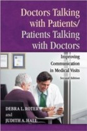 Doctors Talking with Patients/Patients Talking with Doctors: Improving Communication in Medical Visits
