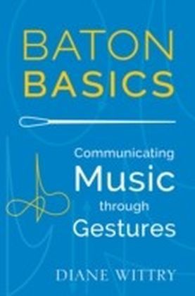 Baton Basics: Communicating Music through Gestures